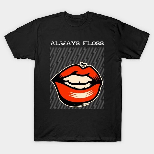 Always Floss Big Mouth T-Shirt by Soba Wave Studio